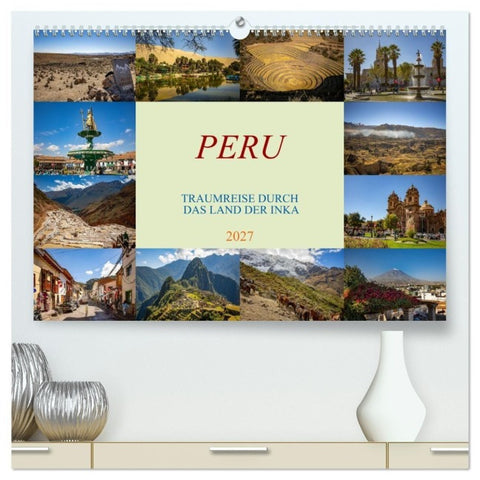 Peru - Traumreise durch das Land der Inka (hochwertiger Premium Wandkalender 2027 DIN A2 quer), Kunstdruck in Hochglanz