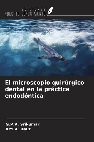 El microscopio quirúrgico dental en la práctica endodóntica