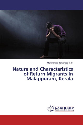 Nature and Characteristics of Return Migrants In Malappuram, Kerala