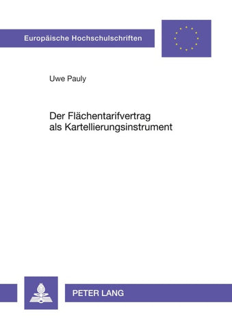 Der Flächentarifvertrag als Kartellierungsinstrument