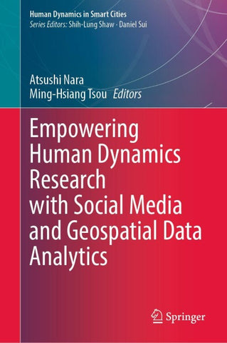 Empowering Human Dynamics Research with Social Media and Geospatial Data Analytics