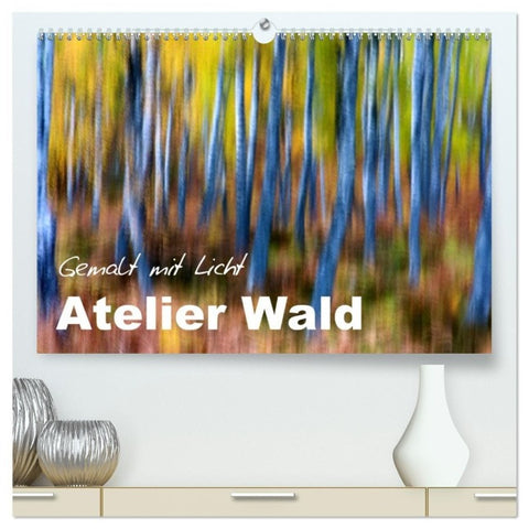 Atelier Wald - gemalt mit Licht (hochwertiger Premium Wandkalender 2027 DIN A2 quer), Kunstdruck in Hochglanz