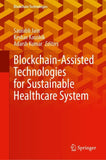 Blockchain-Assisted Technologies for Sustainable Healthcare System