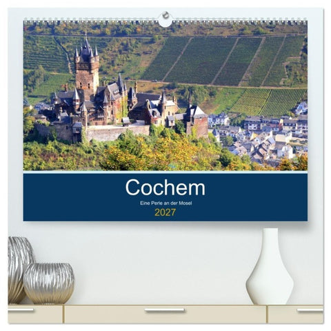 Cochem - Eine Perle an der Mosel (hochwertiger Premium Wandkalender 2027 DIN A2 quer), Kunstdruck in Hochglanz