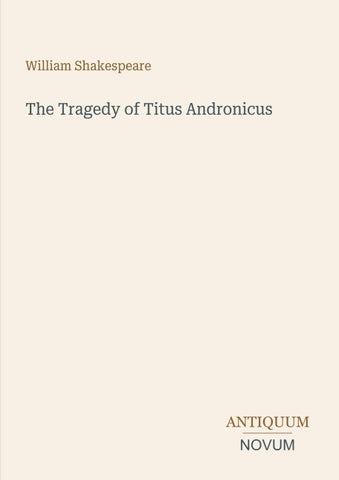 The Tragedy of Titus Andronicus