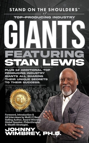 Stand on the Shoulders of Top Producing Industry Giants Featuring Stan Lewis