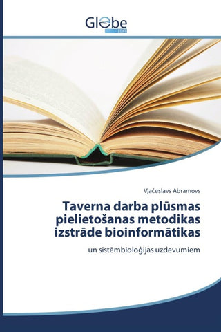 Taverna darba pl¿smas pielieto¿anas metodikas izstr¿de bioinform¿tikas