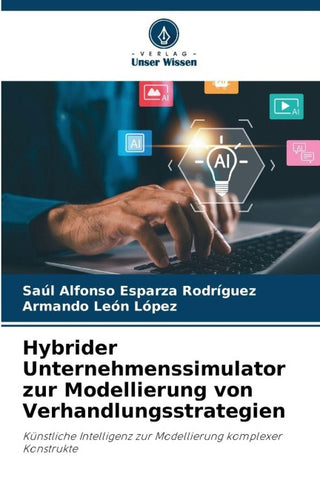 Hybrider Unternehmenssimulator zur Modellierung von Verhandlungsstrategien