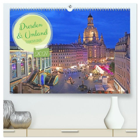 Dresden Terminplaner (hochwertiger Premium Wandkalender 2027 DIN A2 quer), Kunstdruck in Hochglanz