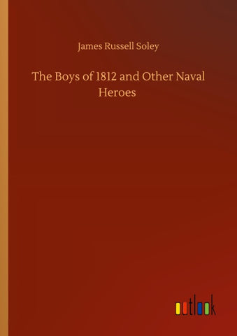 The Boys of 1812 and Other Naval Heroes