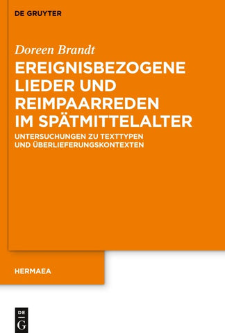 Ereignisbezogene Lieder und Reimpaarreden im Spätmittelalter