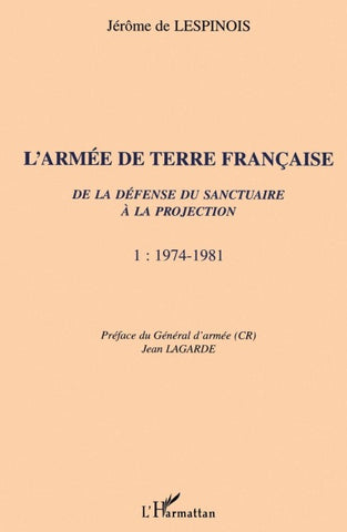 L'ARMÉE DE TERRE FRANÇAISE de la défense du sanctuaire à la projection