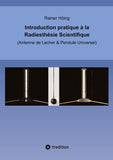 Introduction pratique à la Radiesthésie Scientifique
