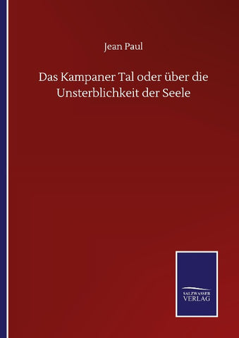 Das Kampaner Tal oder über die Unsterblichkeit der Seele