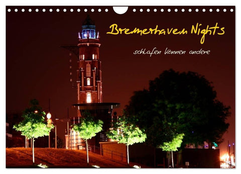 Bremerhaven Nights (Wandkalender 2027 DIN A4 quer), CALVENDO Monatskalender
