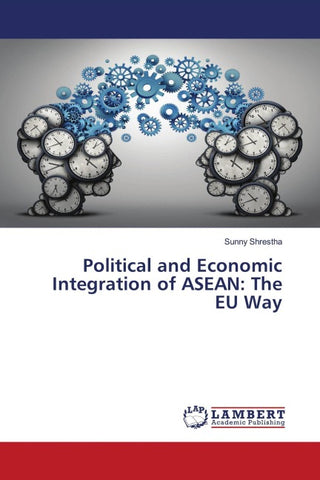 Political and Economic Integration of ASEAN: The EU Way