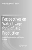 Perspectives on Water Usage for Biofuels Production