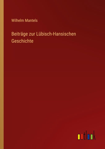 Beiträge zur Lübisch-Hansischen Geschichte
