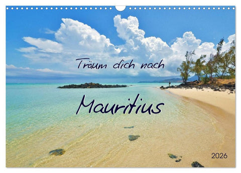 Träum dich nach Mauritius (Wandkalender 2026 DIN A3 quer), CALVENDO Monatskalender