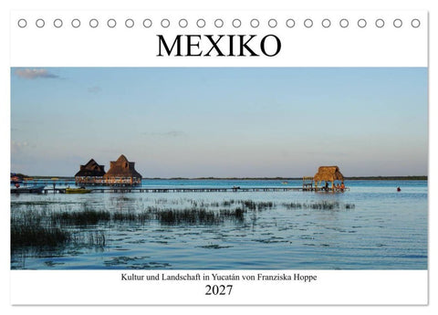 Mexiko - Kultur und Landschaft in Yucatán (Tischkalender 2027 DIN A5 quer), CALVENDO Monatskalender