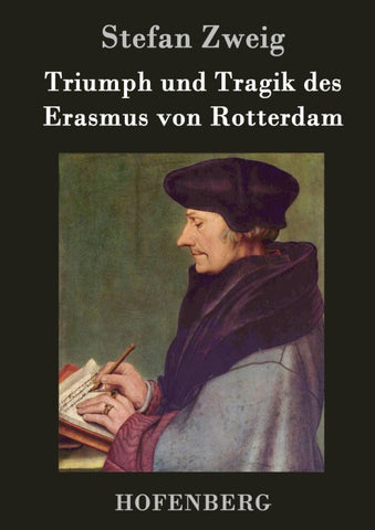 Triumph und Tragik des Erasmus von Rotterdam