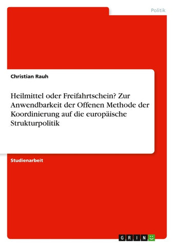 Heilmittel oder Freifahrtschein? Zur Anwendbarkeit der Offenen Methode der Koordinierung auf die europäische Strukturpolitik