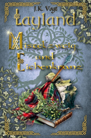Layland: Mistelzweig und Eichenkranz
