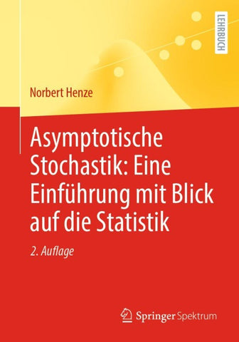 Asymptotische Stochastik: Eine Einführung mit Blick auf die Statistik