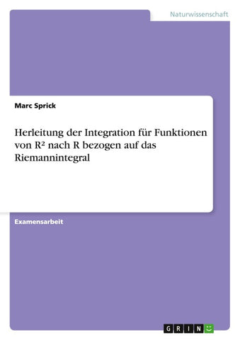 Herleitung der Integration für Funktionen von R² nach R bezogen auf das Riemannintegral
