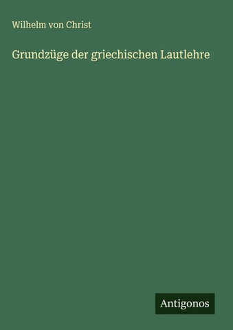 Grundzüge der griechischen Lautlehre