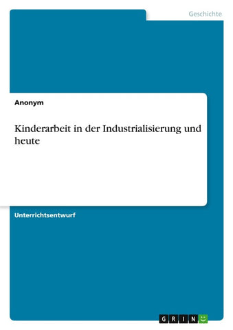Kinderarbeit in der Industrialisierung und heute