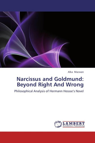 Narcissus and Goldmund: Beyond Right And Wrong