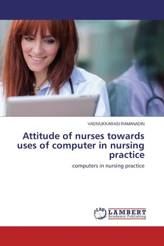 Attitude of nurses towards uses of computer  in nursing practice
