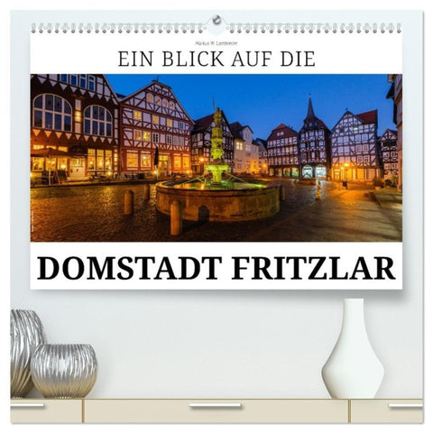 Ein Blick auf Fritzlar (hochwertiger Premium Wandkalender 2027 DIN A2 quer), Kunstdruck in Hochglanz