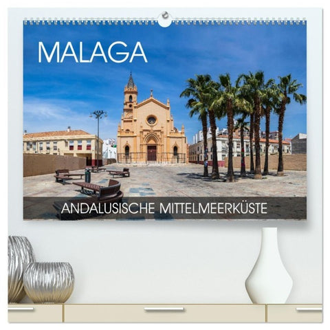 Malaga - andalusische Mittelmeerküste (hochwertiger Premium Wandkalender 2027 DIN A2 quer), Kunstdruck in Hochglanz