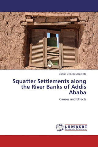 Squatter Settlements along the River Banks of Addis Ababa