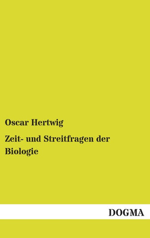Zeit- und Streitfragen der Biologie