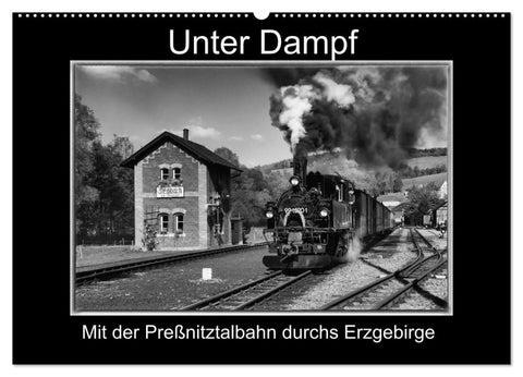 Unter Dampf - Mit der Preßnitztalbahn durchs Erzgebirge (Wandkalender 2027 DIN A2 quer), CALVENDO Monatskalender