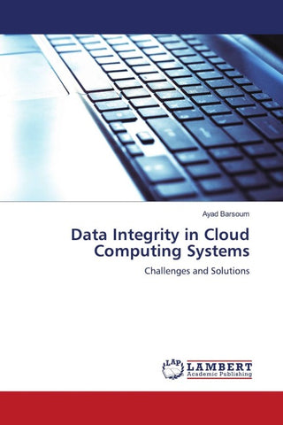 Data Integrity in Cloud Computing Systems