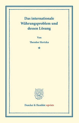 Das internationale Währungsproblem und dessen Lösung.
