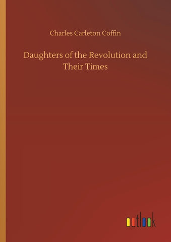 Daughters of the Revolution and Their Times