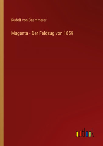 Magenta - Der Feldzug von 1859