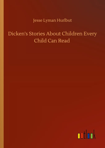 Dicken's Stories About Children Every Child Can Read