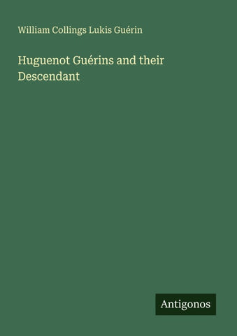 Huguenot Guérins and their Descendant