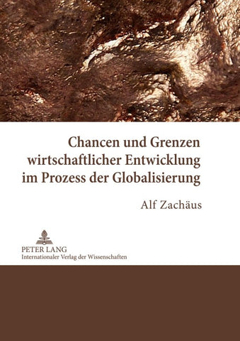 Chancen und Grenzen wirtschaftlicher Entwicklung im Prozess der Globalisierung