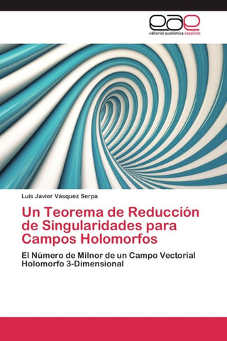 Un Teorema de Reducción de Singularidades para Campos Holomorfos