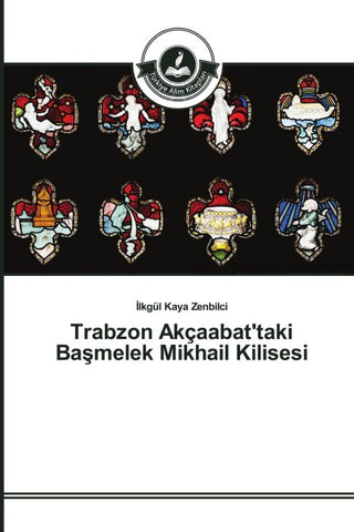 Trabzon Akçaabat'taki Ba¿melek Mikhail Kilisesi