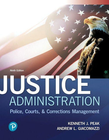 Justice Administration: Police, Courts, & Corrections Management