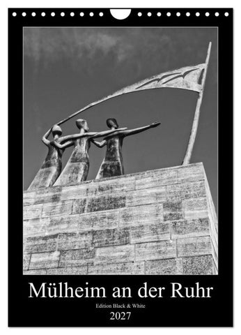 Mülheim an der Ruhr Edition Black & White 2027 (Wandkalender 2027 DIN A4 hoch), CALVENDO Monatskalender