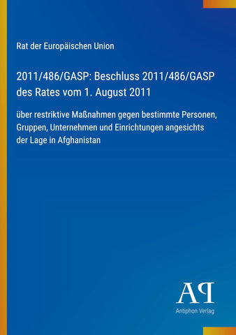 2011/486/GASP: Beschluss 2011/486/GASP des Rates vom 1. August 2011
